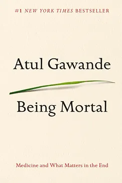 Being Mortal - Atul Gawande