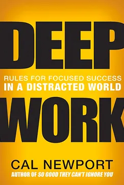 Deep Work - Cal Newport