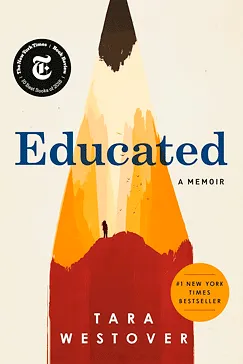 Educated: A Memoir - Tara Westover