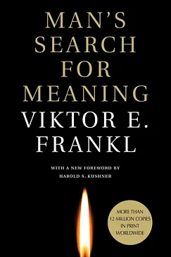 Man's Search for Meaning - Viktor Frankl