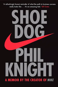 Shoe Dog - Phil Knight