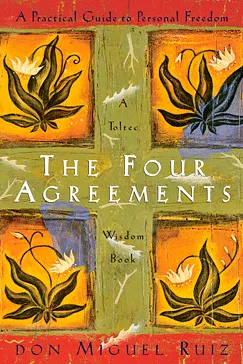 The Four Agreements - Don Miguel Ruiz