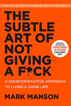 The Subtle Art of Not Giving a F*ck - Mark Manson