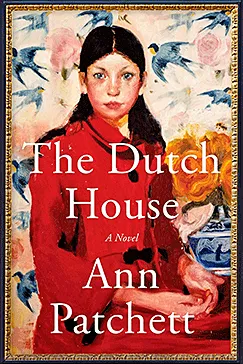 The Dutch House - Ann Patchett