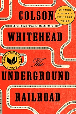 The Underground Railroad - Colson Whitehead