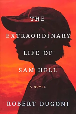 The Extraordinary Life of Sam Hell - Robert Dugoni