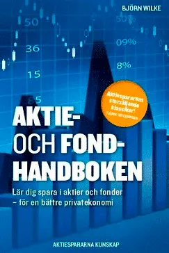 Aktie och fondhandboken - Björn Wilke