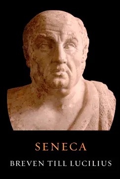 Breven till Lucilius - Seneca