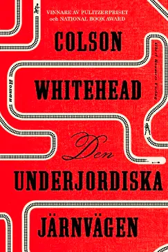 Den underjordiska järnvägen - Colson Whitehead