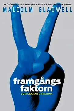 Framgångsfaktorn - Malcolm Gladwell