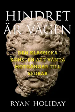 Hindret är vägen - Ryan Holiday