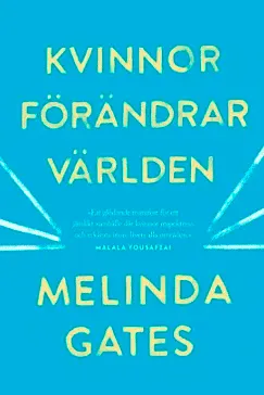 Kvinnor förändrar världen Kvinnor förändrar världen - Melinda Gates