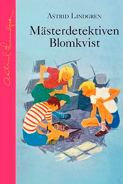 Mästerdetektiven Blomkvist Mästerdetektiven Blomkvist - Astrid Lindgren
