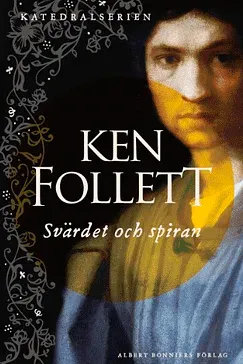 Svärdet och spiran - Ken Follett